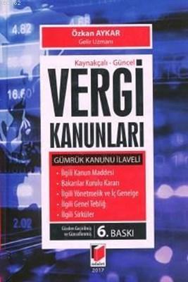 Vergi Kanunları Gümrük Kanunu İlaveli | Özkan Aykar | Adalet Yayınevi