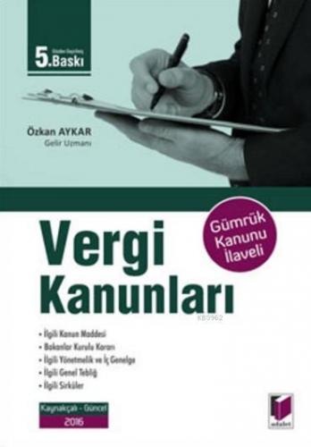 Vergi Kanunları; Gümrük Kanunu İlaveli | Özkan Aykar | Adalet Yayınevi