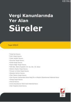 Vergi Kanunlarında Yer Alan Süreler | Yaşar Güçlü | Seçkin Yayıncılık