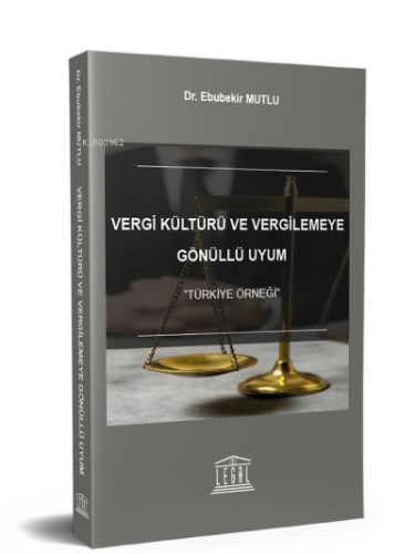 Vergi Kültürü ve Vergilemeye Gönüllü Uyum;Türkiye Örneği | Ebubekir Mu