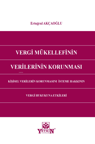 Vergi Mükellefinin Verilerinin Korunması;Kişisel Verilerin Korunmasını