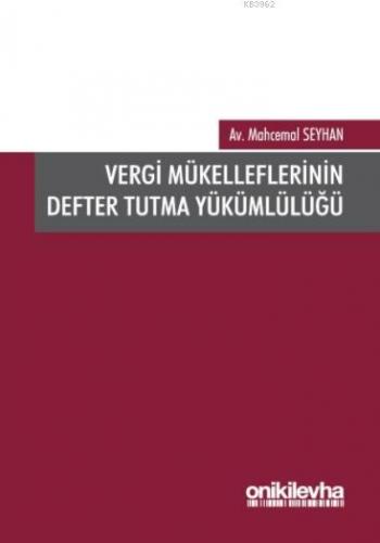 Vergi Mükelleflerinin Defter Tutma Yükümlülüğü | Mahcemal Seyhan | On 