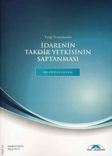 Vergi Normlarında İdarenin Takdir Yetkisinin Saptanması | Oytun Cantaş