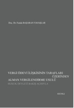 Vergi Ödevi İlişkisinin Tarafları Üzerinden Alman Vergilendirme Usulü;