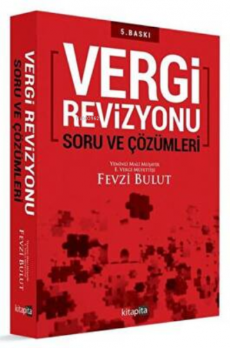 Vergi Revizyonu Soru ve Çözümleri | Fevzi Bulut | Kitapita Yayıncılık