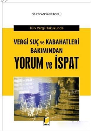 Vergi Suç ve Kabahatleri Bakımından Yorum ve İspat; Türk Vergi Hukukun