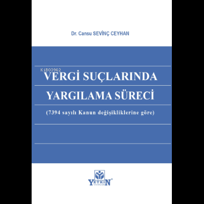 Vergi Suçlarında Yargılama Süreci | Cansu Sevinç Ceyhan | Yetkin Yayın