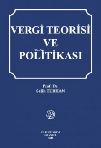 Vergi Teorisi ve Politikası | Salih Turhan | Filiz Kitabevi