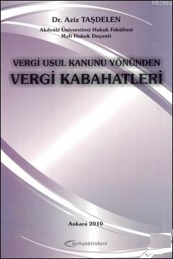 Vergi Usul Kanunu Yönünden Vergi Kabahatleri | Aziz Taşdelen | Turhan 