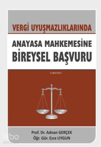 Vergi Uyuşmazlıklarında Anayasa Mahkemesine Bireysel Başvuru | Adnan G