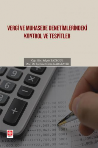 Vergi ve Muhasebe Denetimlerindeki Kontrol ve Tespitler | Selçuk Tazeg