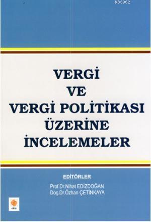 Vergi ve Vergi Politikası Üzerine İncelemeler | Nihat Edizdoğan | Ekin