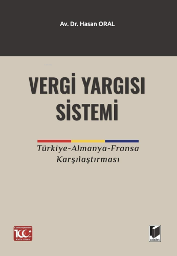 Vergi Yargı Sistemi;Türkiye-Almanya-Fransa Karşılaştırması | Hasan Ora