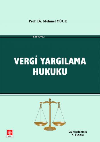 Vergi Yargılama Hukuku | Mehmet Yüce | Ekin Yayınevi - Ankara