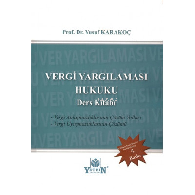 Vergi Yargılaması Hukuku Ders Kitabı | Yusuf Karakoç | Yetkin Yayınlar