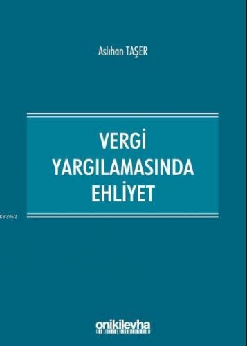 Vergi Yargılamasında Ehliyet | Aslıhan Taşer | On İki Levha Yayıncılık