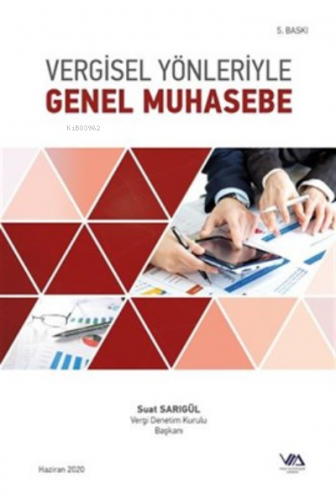 Vergisel Yönleriyle Genel Muhasebe | Suat Sarıgül | Vergi Müfettişleri