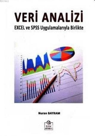 Veri Analizi Excel ve SPSS Uygulamalarıyla Birlikte | Nuran Bayram | E