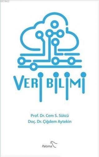 Veri Bilimi | Çiğdem Aytekin | Paloma Yayınevi