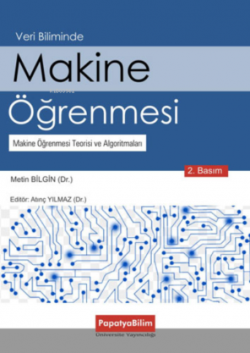 Veri Biliminde Makine Öğrenmesi;Makine Öğrenmesi Teorisi ve Algoritmal