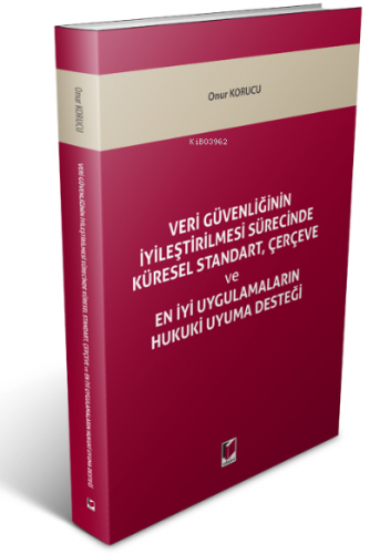 Veri Güvenliğinin İyileştirilmesi Sürecinde Küresel Standart, Çerçeve