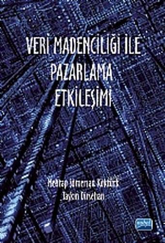 Veri Madenciliği ile Pazarlama Etkileşimi | Mehtap Sümersan Köktürk | 