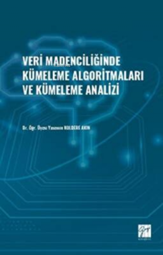 Veri Madenciliğinde Kümeleme Algoritmaları ve Kümeleme Analizi | Yasem