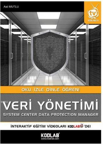 Veri Yönetimi; System Center Data Protection Manager | Mutlu Asildüş |