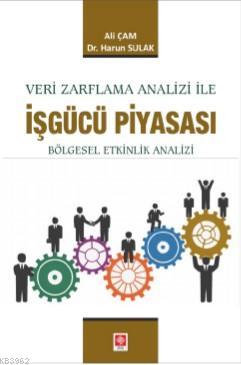 Veri Zarflama Analizi ile İşgücü Piyasası | Harun Sulak | Ekin Kitabev