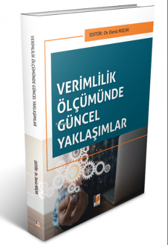 Verimlilik Ölçümünde Güncel Yaklaşımlar | Deniz Koçak | Adalet Yayınev