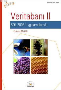 Veritabanı-II SQL 2008 Uygulamalarıyla | Kurtuluş Beylan | Papatya Bil