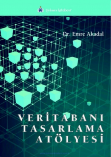 Veritabanı Tasarlama Atölyesi | Emre Akadal | Türkmen Kitabevi