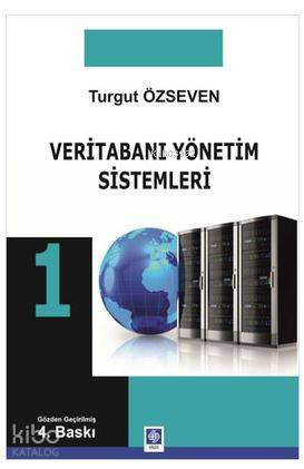 Veritabanı Yönetim Sistemleri 1 | Turgut Özseven | Ekin Kitabevi Yayın