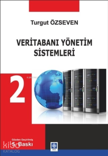 Veritabanı Yönetim Sistemleri 2 | Turgut Özseven | Ekin Kitabevi Yayın