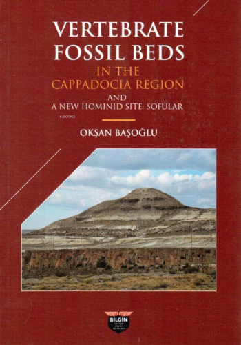 Vertebrate Fossil Beds In The Cappadocia Region;And a New Hominid Site