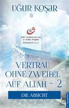 Vertrau Ohne Zweifel Auf Allah 2; Die Absicht | Uğur Koşar | Destek Ya