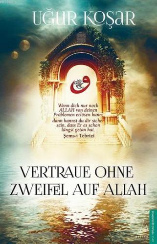 Vertraue Ohne Zweifel Auf Allah | Uğur Koşar | Destek Yayınları