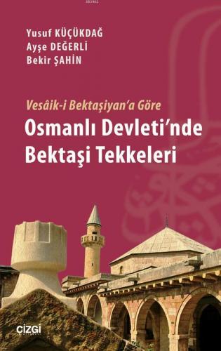 Vesâik-i Bektaşiyan'a Göre Osmanlı Devleti'nde Bekaşi Tekkeleri | Beki