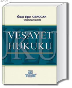 Vesayet Hukuku | Ömer Uğur Gençcan | Yetkin Yayınları