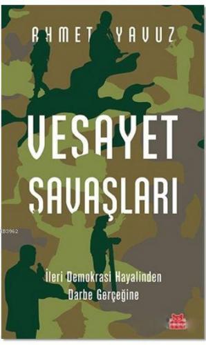 Vesayet Savaşları | Ahmet Yavuz | Kırmızıkedi Yayınevi