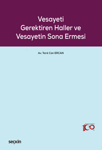 Vesayeti Gerektiren Haller ve Vesayetin Sona Ermesi | Tarık Can Ercan 