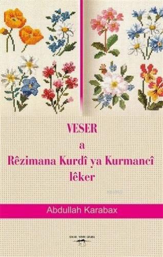 Veser a Rezimana Kurdi ya Kurmanci Leker | Abdullah Karabax | Sokak Ki