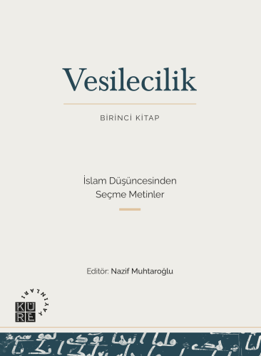 Vesilecilik;Birinci Kitap - İslam Düşüncesinden Seçme Metinler | Nazif