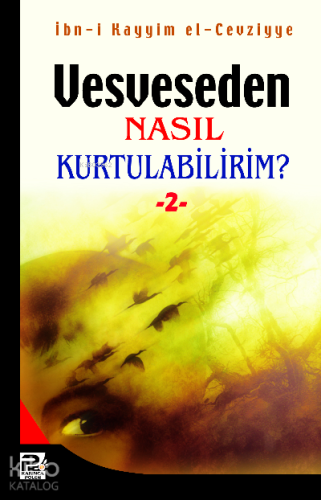 Vesveseden Nasıl Kurtulabilirim - 2 | İbn Kayyim El - Cevziyye | Karın