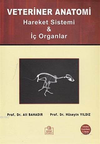 Veteriner Anatomi; Hareket Sistemi ve İç Organlar | Ali Bahadır | Ezgi