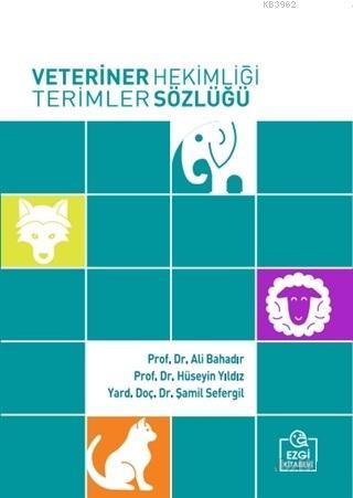 Veteriner Hekimliği Terimler Sözlüğü (Büyük Boy) | Ali Bahadır | Ezgi 