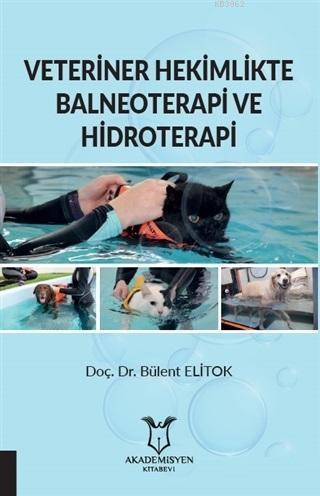 Veteriner Hekimlikte Balneoterapi ve Hidroterapi | Bülent Elitok | Aka