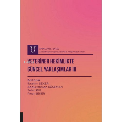 Veteriner Hekimlikte Güncel Yaklaşımlar III ( Aybak 2023 Eylül ) | İbr