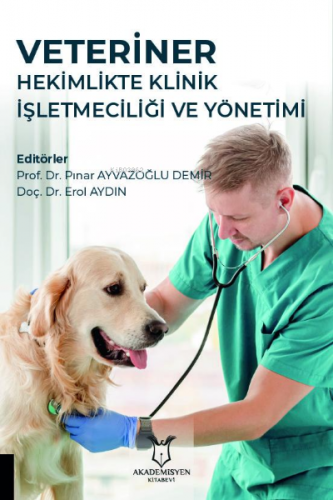 Veteriner Hekimlikte Klinik İşletmeciliği ve Yönetimi | Erol Aydın | A