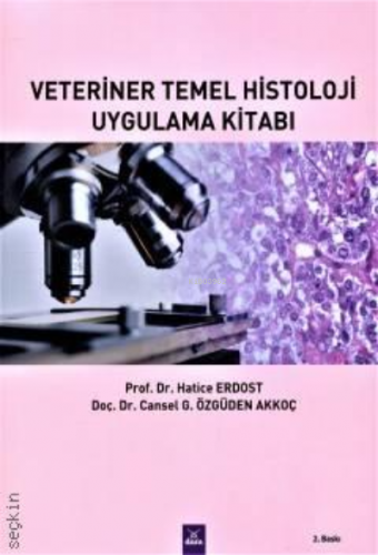 Veteriner Temel Histoloji Uygulama Kitabı | Hatice Erdost | Dora Yayın